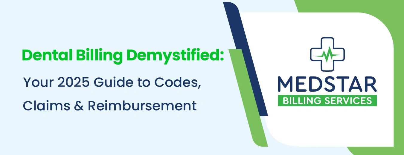 Dental Billing Demystified: Your 2025 Guide to Codes, Claims & Reimbursement