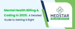 Mental Health Billing & Coding in 2025 A Detailed Guide to Getting It Right