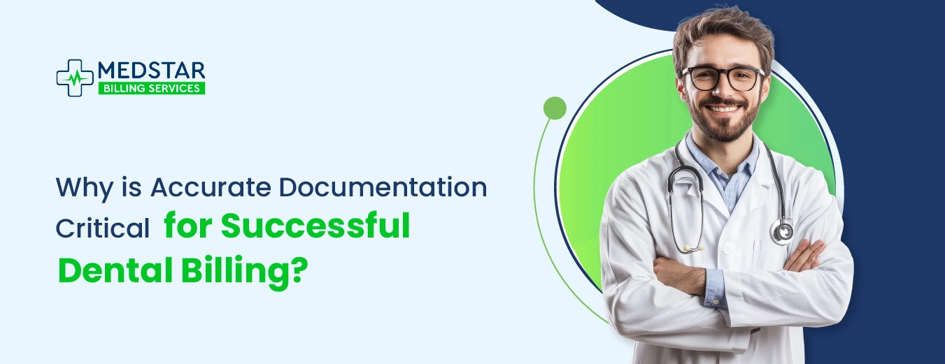 Why is Accurate Documentation Critical for Successful Dental Billing?