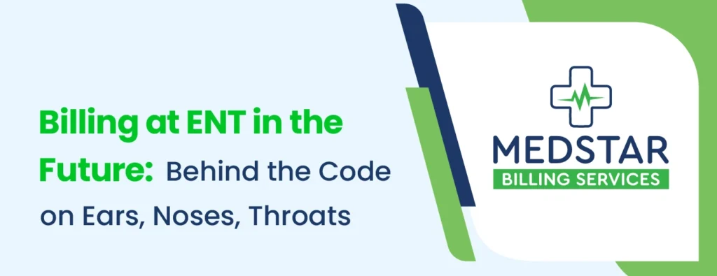 Billing at ENT in the Future Behind the Code on Ears Noses Throats