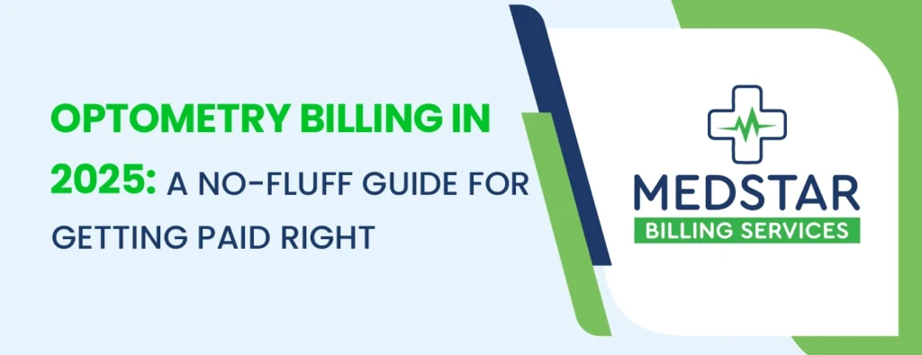 OPTOMETRY BILLING IN 2025 A NO-FLUFF GUIDE FOR GETTING PAID RIGHT