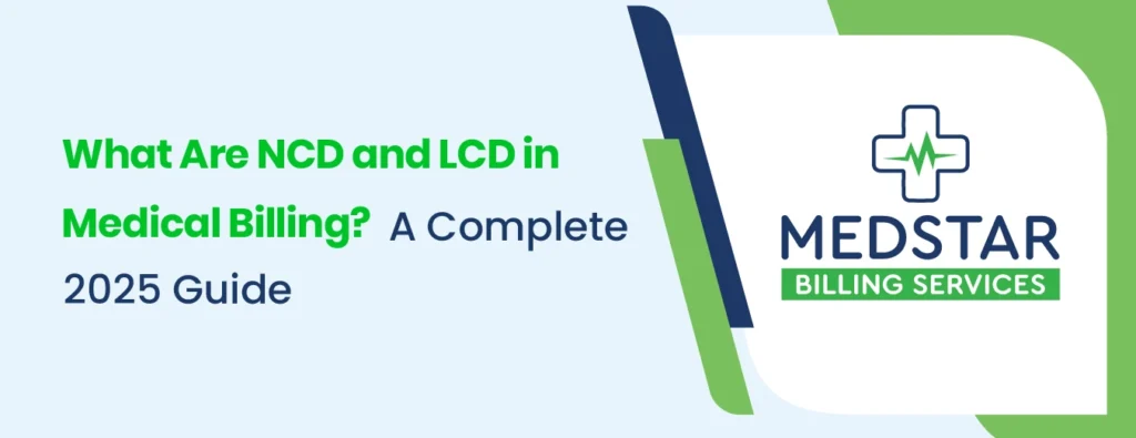 What Are NCD and LCD in Medical Billing A Complete 2025 Guide